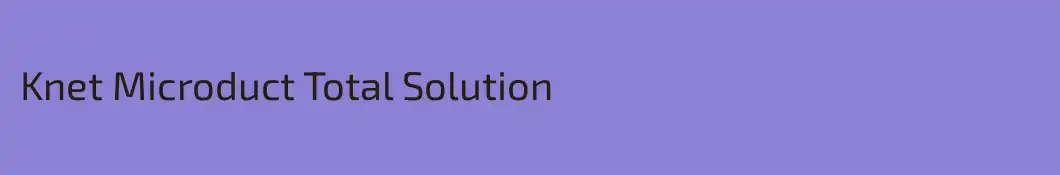 Knet Microduct Total Solution 